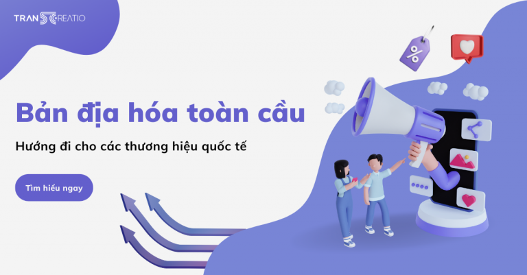 Bản địa hóa toàn cầu - hướng đi cho các thương hiệu quốc tế