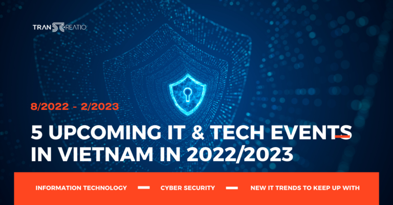5 UPCOMING IT & TECH EVENTS IN VIETNAM IN 2022/2023